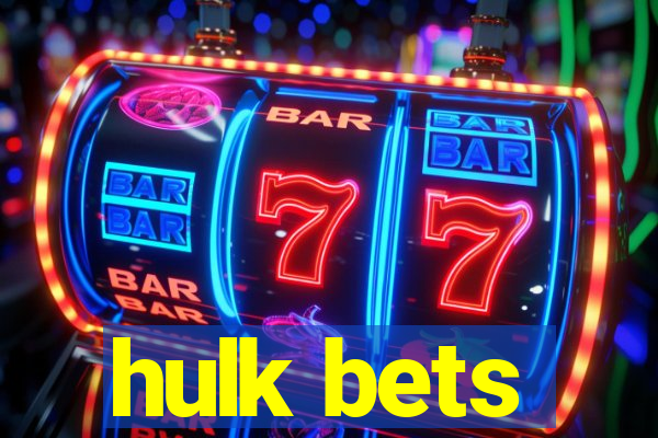 hulk bets