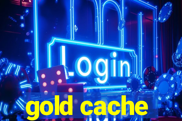 gold cache