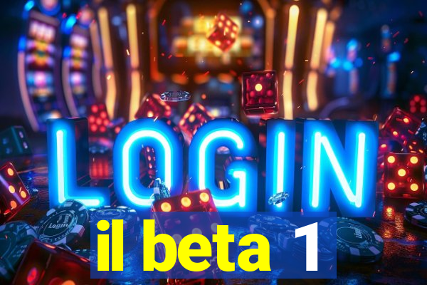 il beta 1