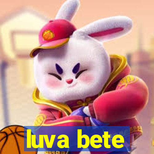 luva bete