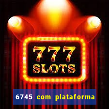 6745 com plataforma de jogos