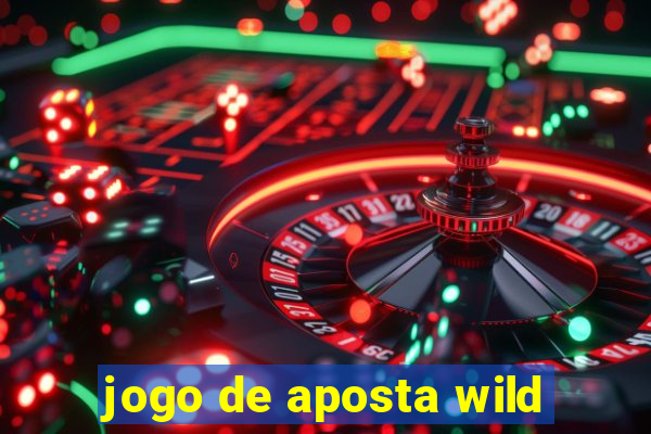 jogo de aposta wild