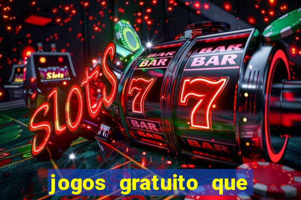 jogos gratuito que ganha dinheiro