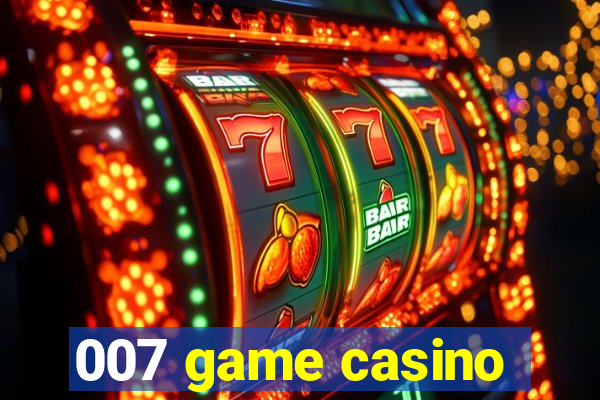 007 game casino