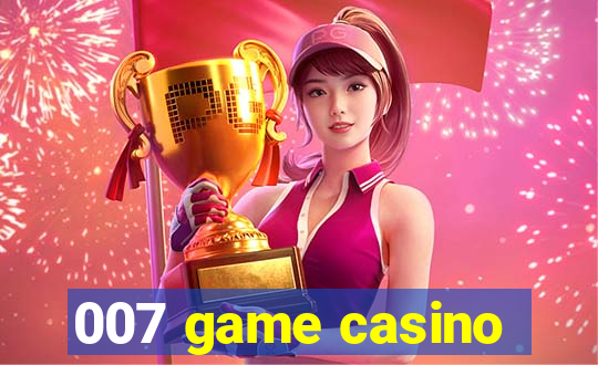 007 game casino