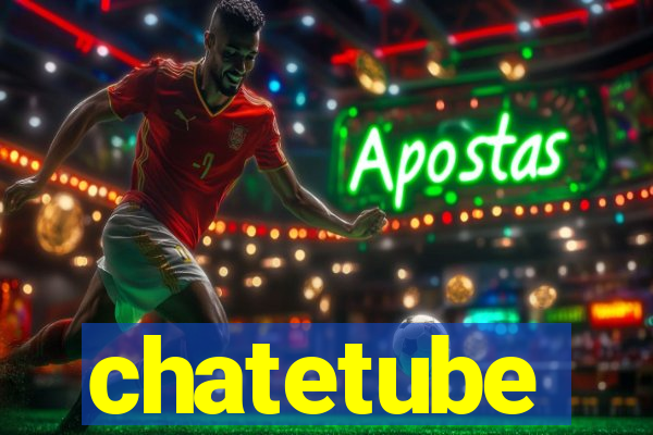 chatetube