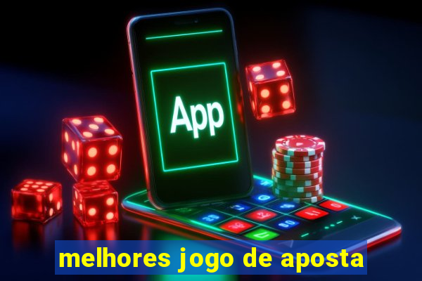 melhores jogo de aposta