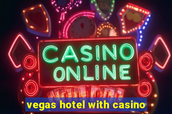 vegas hotel with casino