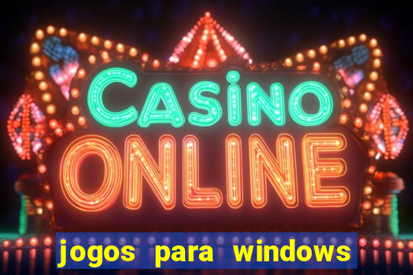 jogos para windows 7 download