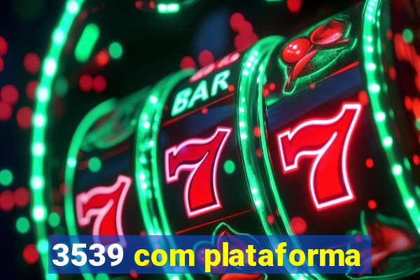 3539 com plataforma