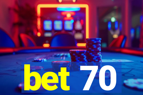 bet 70