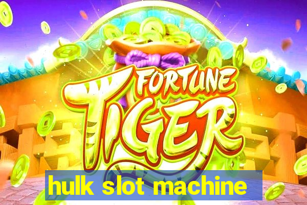 hulk slot machine