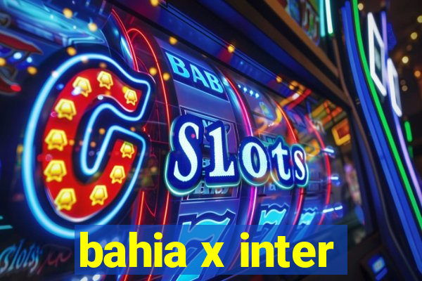 bahia x inter