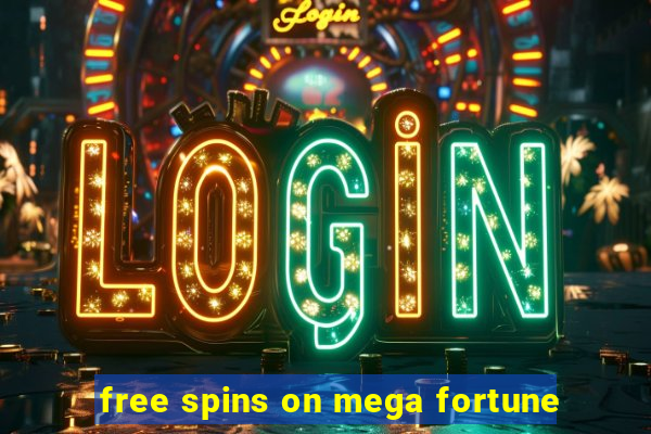 free spins on mega fortune