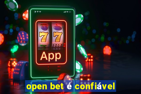 open bet é confiável