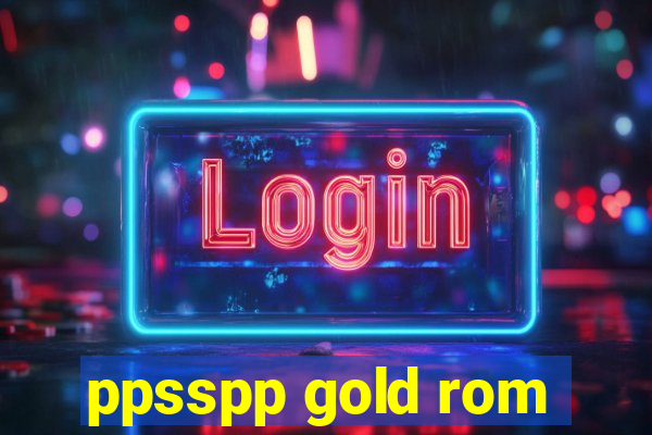 ppsspp gold rom