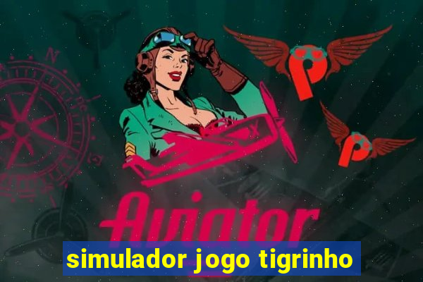 simulador jogo tigrinho