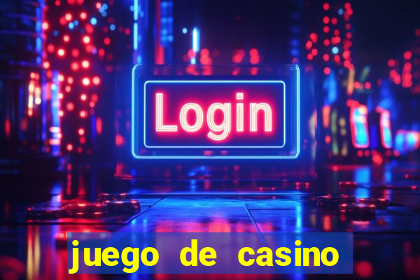 juego de casino para ganar dinero