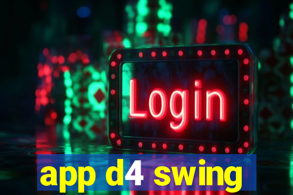 app d4 swing