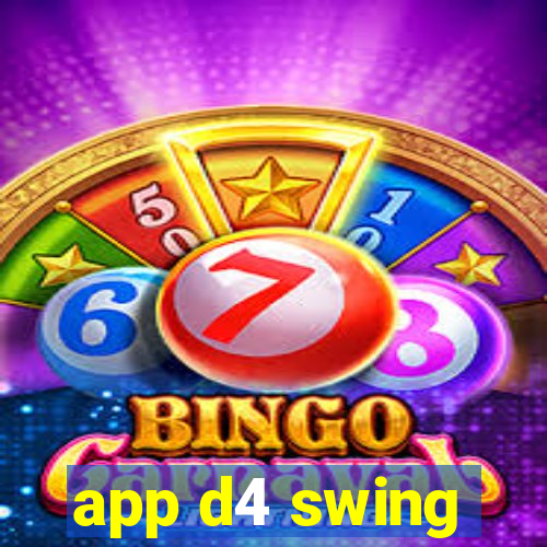 app d4 swing