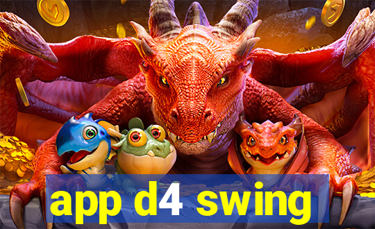 app d4 swing