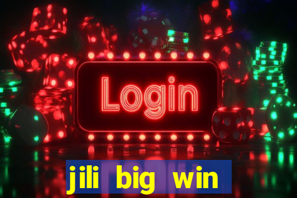 jili big win casino slots