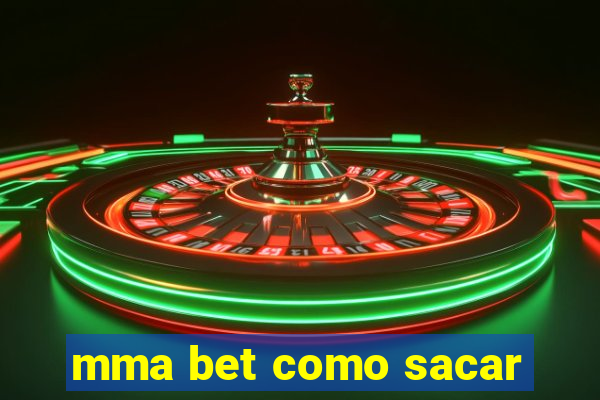 mma bet como sacar