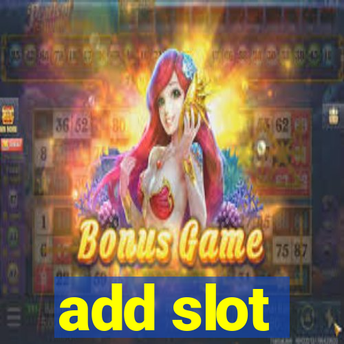 add slot