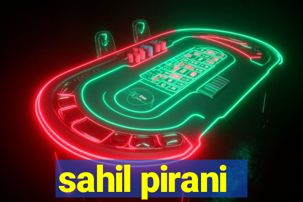 sahil pirani