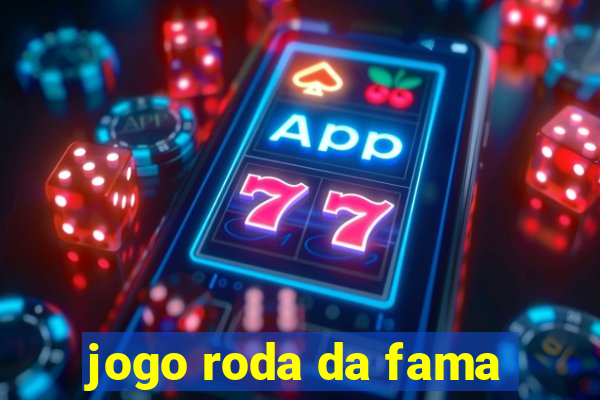 jogo roda da fama