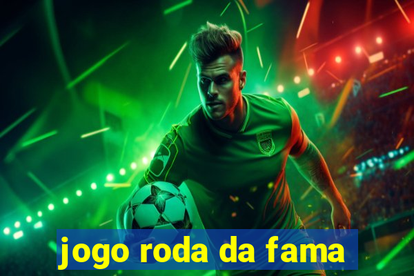 jogo roda da fama