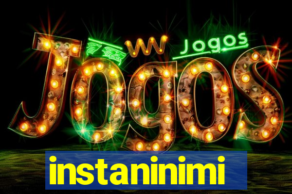 instaninimi