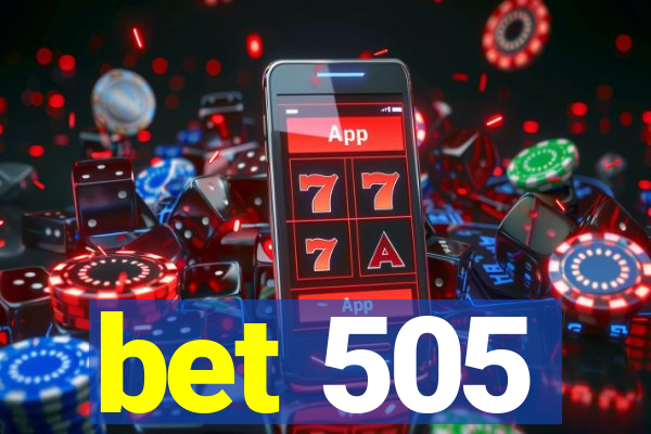 bet 505