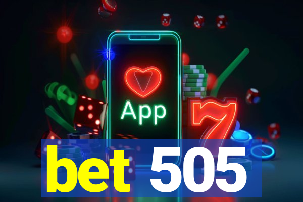 bet 505