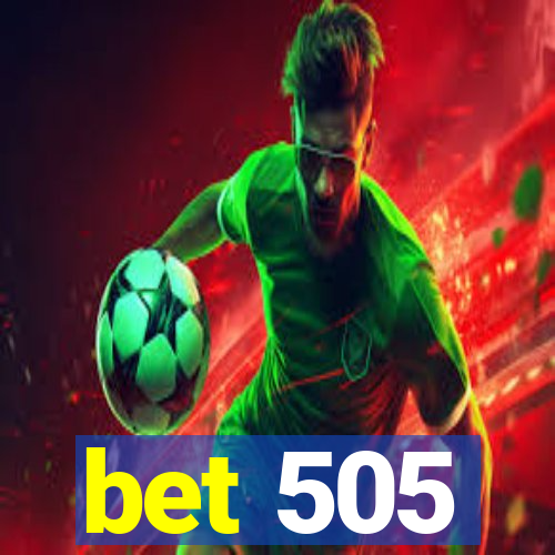 bet 505