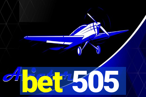 bet 505