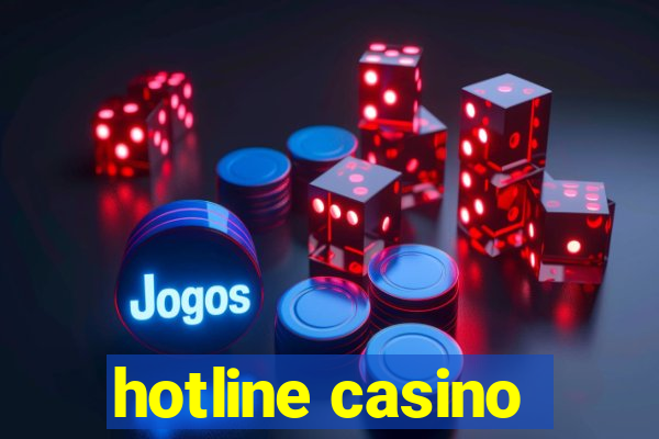 hotline casino