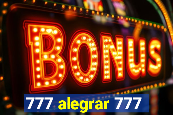 777 alegrar 777