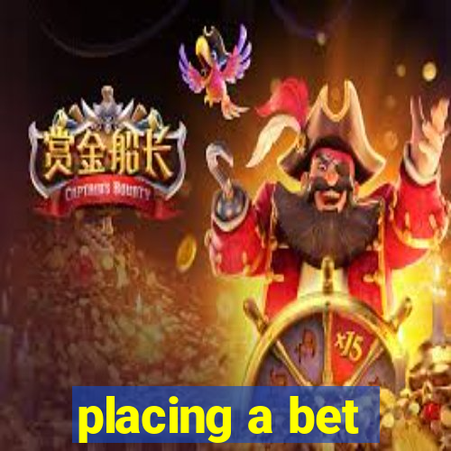 placing a bet