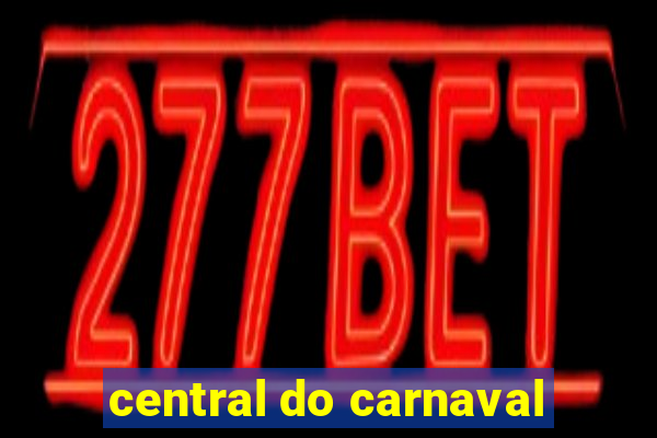 central do carnaval