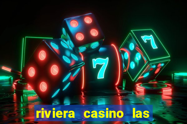 riviera casino las vegas nevada