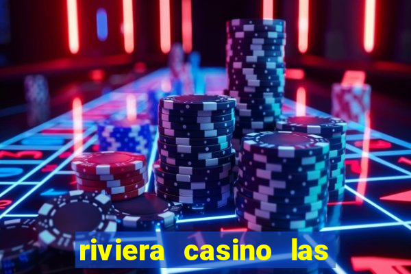 riviera casino las vegas nevada