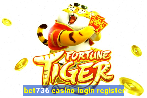 bet736 casino login register