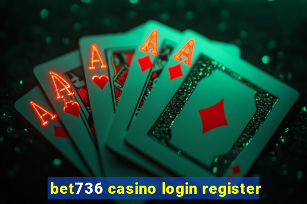 bet736 casino login register