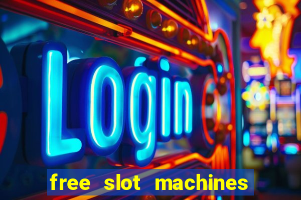 free slot machines with bonuses