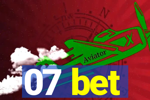 07 bet