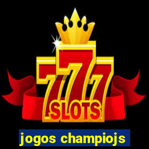 jogos champiojs