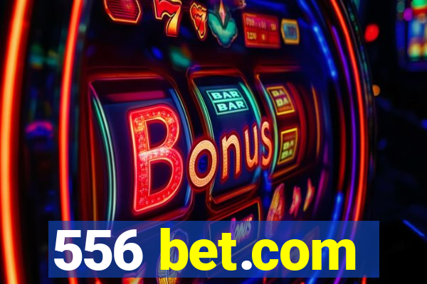 556 bet.com