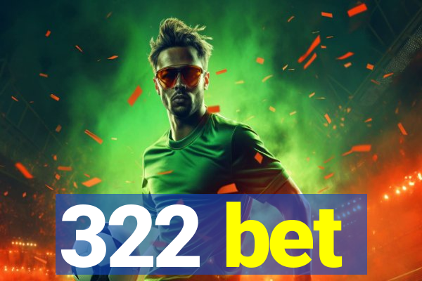 322 bet