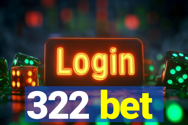 322 bet